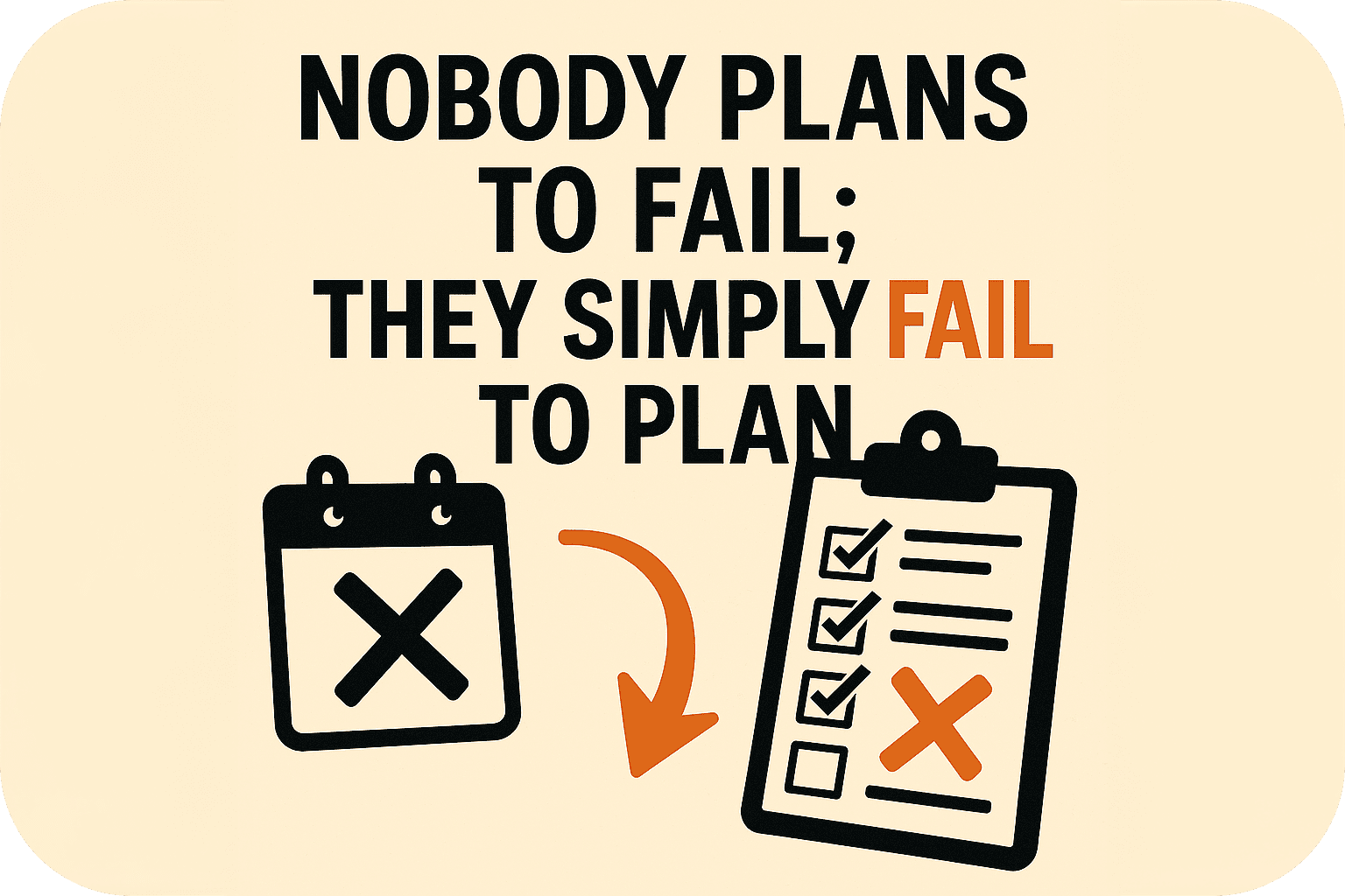 Visual representation of the quote 'Nobody plans to fail; they simply fail to plan,' illustrating the importance of proactive business planning and strategic preparation for organizational success.